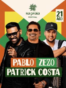 Pablo, Zezo e Patrick Costa no Na Praia Festival 2026