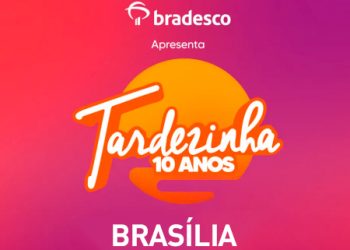 Tardezinha Brasília 2025