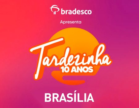 Tardezinha Brasília 2025